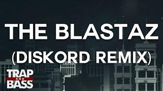 Datsik & Barely Alive - The Blastaz (DISKORD Remix)