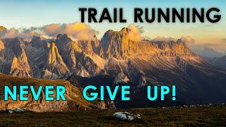 TRAIL RUNNING MOTIVATION 2023 HD - Never Give Up!