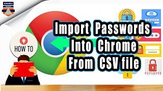 How to Import Passwords Into Chrome from Backup CSV file