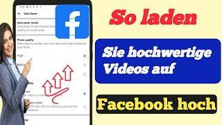 So laden Sie hochwertige Videos auf Facebook hoch Laden Sie ein HD-Foto auf Facebook und iPhone 2023