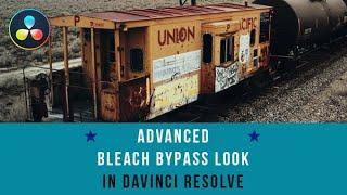 Advanced Bleach Bypass Look in DaVinci Resolve | Tutorial
