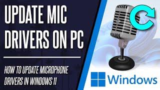 How to Update Microphone Drivers on Windows 11 PC