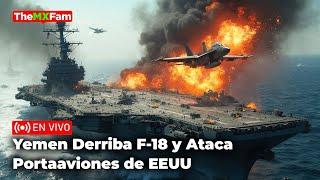 Esto Es Grave: Y-3-M-E-N Derriba F-18 Y Obliga A E-3-U-U A Retirar Su Portaaviones | TheMXFam