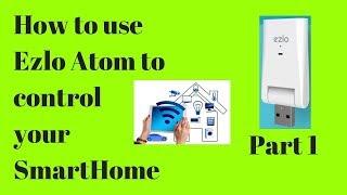 How to use Ezlo Atom (Part 1) in your Smarthome