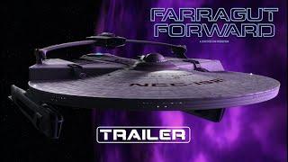 Trailer - FARRAGUT FORWARD (Star Trek Fan Film)