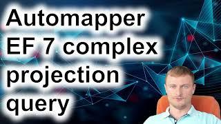 AutoMapper EF 7 complex projection query (.NET 7)