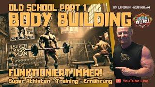OLD SCHOOL BODYBUILDING Part 1 mit Wolfgang Franke 60 Jahre Bodybuilding