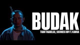 Tuantigabelas, SicknessMP ft. Kamga - Budak (Official Music Video)