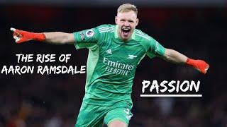 The Rise of Aaron Ramsdale | PASSION