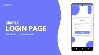 Login Page in Android Studio using Kotlin | Android Knowledge