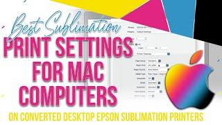 Mac Sublimation Print Settings for Epson Printers