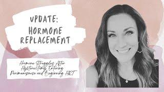 Hormone Replacement Therapy Update after Hysterectomy, Potential Ovarian Failure, and Perimenopause