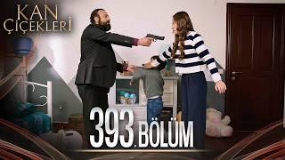 Kan Çiçekleri 393. Bölüm