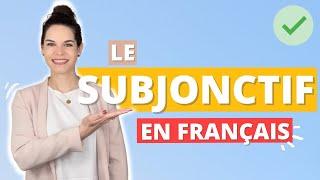 Le subjonctif en français : tout ce que vous devez savoir