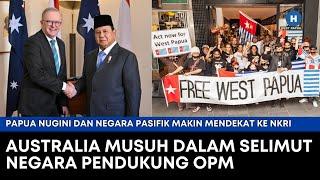 AUSTRALIA MUSUH DALAM SELIMUT NEGARA PENDUKUNG OPM PAPUA