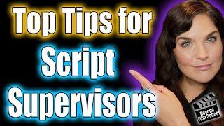 Top Tips for Script Supervisors | What Makes a Better Script Supervisor?