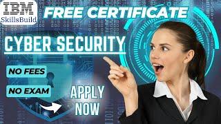 FREE Course by IBM SkillsBuild | Free Cybersecurity Training with Free Certificate from IBM