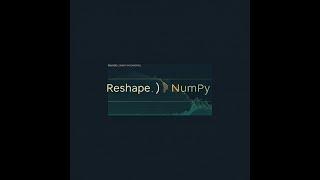 reshape() function in NumPy