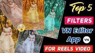 How to add custom filters in VN App For Reels Video | VN Video Editor Top 5 Filters In Reels