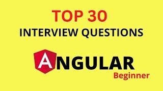 Top 30 Angular Interview Questions for Beginner Part -1 in one hour. - .NET C#