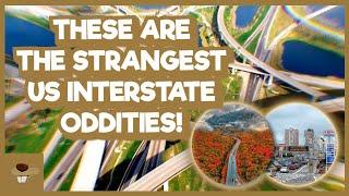 The Strangest US Interstate Oddities