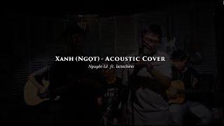 Xanh (Ngọt) - Acoustic Cover | Nguyên Lê ft. lattecchino