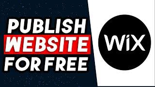 How To Publish Wix Website For FREE 2024 (UPDATED WAY)
