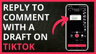 How to Reply to Comment With a Draft on TikTok in 2024