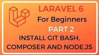 Laravel 6 Tutorial (Part2) - Install Composer, Node.js