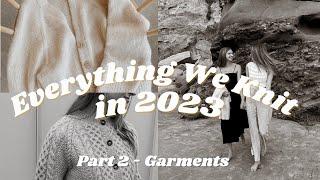 Everything We Knit in 2023 - Garments (Part 2)