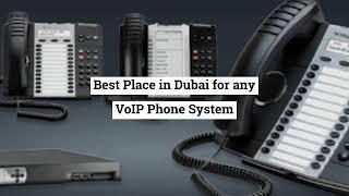 Which is the Best Place in Dubai for any VoIP Phone System?