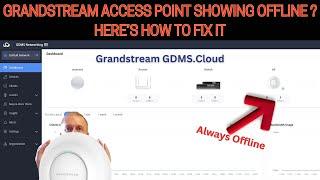 Grandstream Access Point Showing Offline - How To Fix