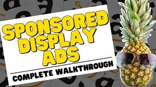 7 Strategies for Sponsored Display Ads on Amazon - Amazon PPC Walkthrough