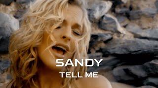 Sandy - Tell Me (Official Video)