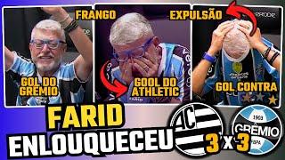 REAÇÕES do FARID ENLOUQUECIDO | ATHLETIC 3 X 3 GRÊMIO | COPA DO BRASIL 2025