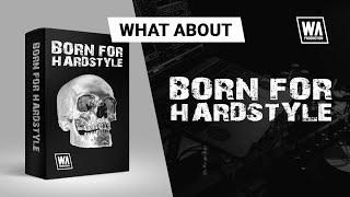 Born For Hardstyle | 300+ Headhunterz Style Melodies, Kicks & Presets
