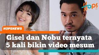 Terungkap! Gisel dan Nobu ternyata sudah 5 kali bikin video mesum