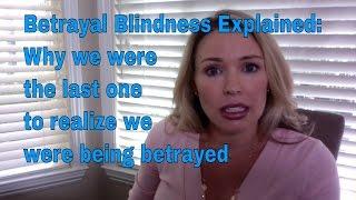 Betrayal Blindness: Why we were the last to know