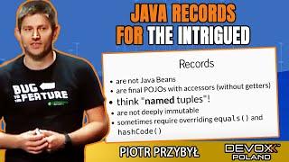 Java Records for the Intrigued • Piotr Przybył • Devoxx Poland 2021