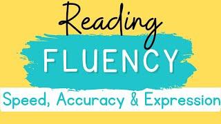 Reading Fluency: Speed, Accuracy, and Expression