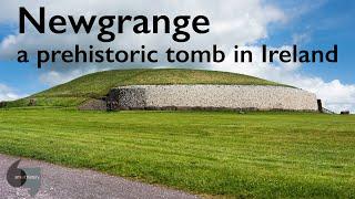 Newgrange, a prehistoric tomb in Ireland