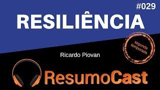 Resiliência - Ricardo Piovan | T2#029