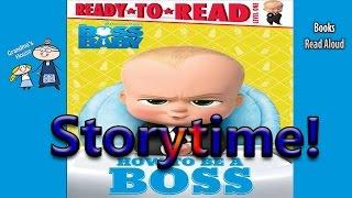 Boss Baby Movie ~ HOW TO BE A BOSS Read Aloud ~ Boss Baby Story Time ~ Kids Books Read Along Books