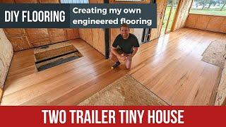 Ep. 30 - DIY Engineered flooring complete - Tiny House Build Update