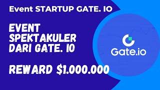 1 JUTA DOLLAR HADIAH EVENT STARTUP GATE.IO | GARAP SECEPAT NYA!!!