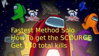 Among Us How To Get Scourge Trophy Fastest & Easiest Method Get 150 Total Kills Impostor Glitch Solo