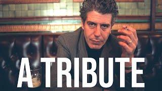 A Tribute to Anthony Bourdain