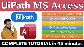 UiPath and MS Access Automation Complete Tutorial in 45 minutes || UiPath RPA