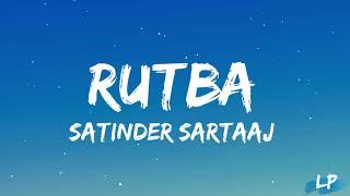 Kite ni tera rutba katda | Rutba | Satinder Sartaaj | Kali Jotta | Neeru Bajwa | Lyrical punjab |