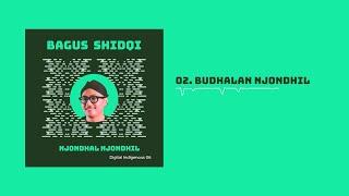 BUDHALAN NJONDHIL - Bagus Shidqi (Official Lyric Video) - Album Jathilan Njondhal Njondhil